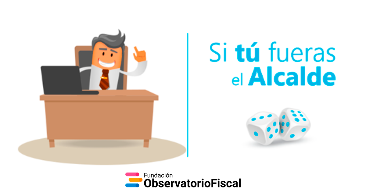 ¡ahora Tú Eres El Alcaldesa Fundación Observatorio Fiscal 2269